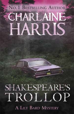 Shakespeare's Trollop de Charlaine Harris