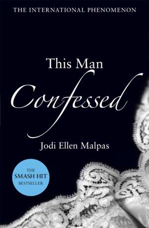 This Man Confessed de Jodi Ellen Malpas