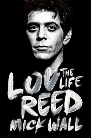 Lou Reed de Mick Wall