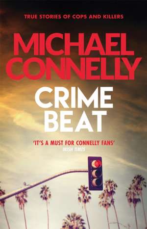 Crime Beat de Michael Connelly