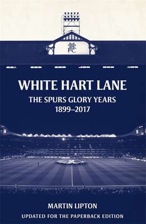 Lipton, M: White Hart Lane de Martin (Chief Football Writer) Lipton