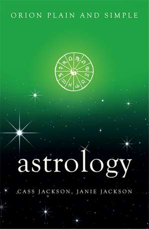 Astrology, Orion Plain and Simple de Cass Jackson