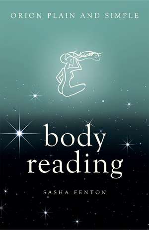 Body Reading, Orion Plain and Simple de Sasha Fenton