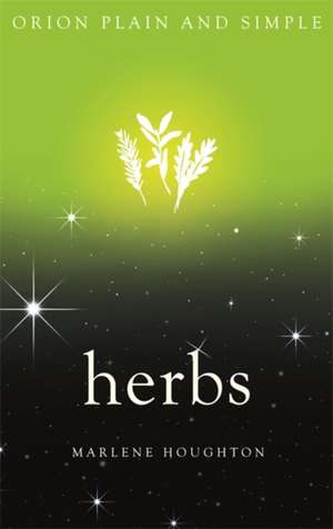 Houghton, M: Herbs, Orion Plain and Simple de Marlene Houghton