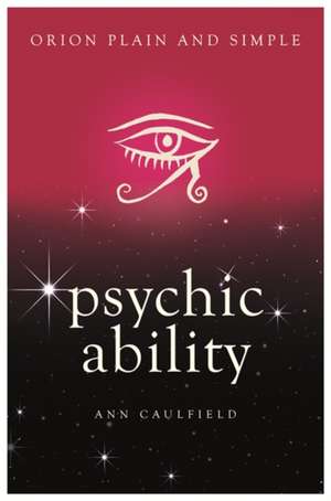 Psychic Ability, Orion Plain and Simple de Ann Caulfield