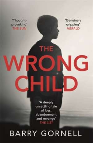 The Wrong Child de Barry Gornell