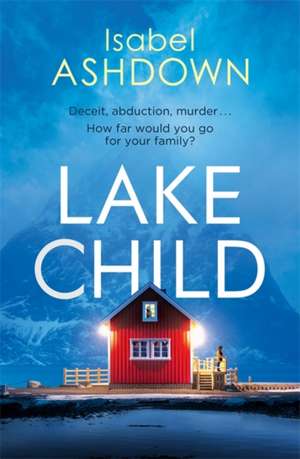 Lake Child de Isabel Ashdown