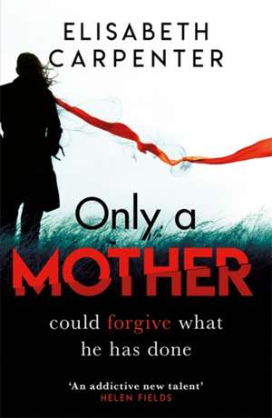 Only a Mother de Elisabeth Carpenter