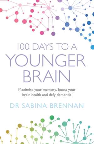 100 Days to a Younger Brain de Sabina Brennan