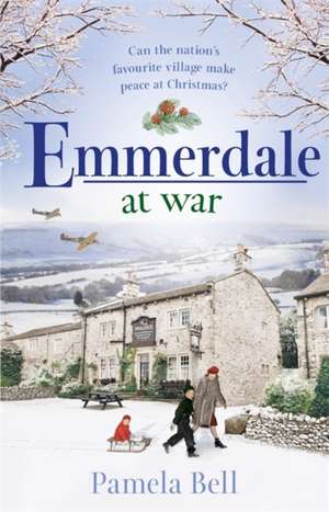 Emmerdale at War de Pamela Bell