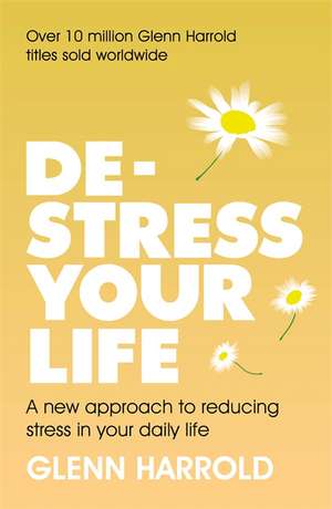 Harrold, G: De-stress Your Life de Glenn Harrold