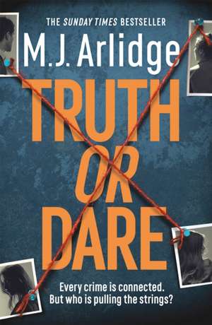 Truth or Dare de M. J. Arlidge