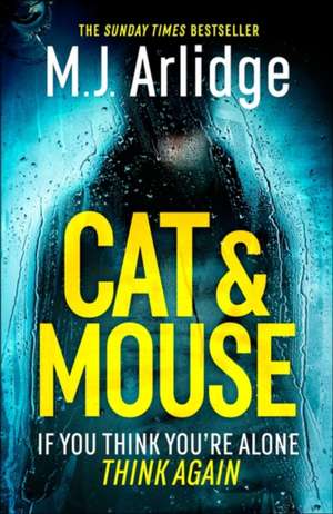 Cat and Mouse de M J Arlidge