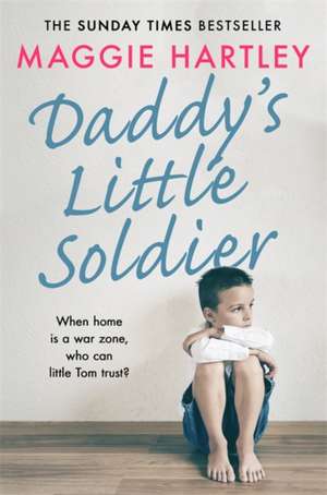 Daddy's Little Soldier de Maggie Hartley