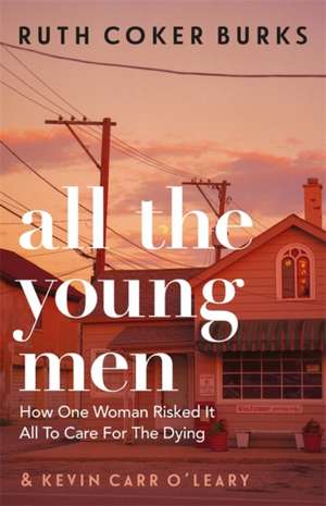 All the Young Men de Ruth Coker Burks