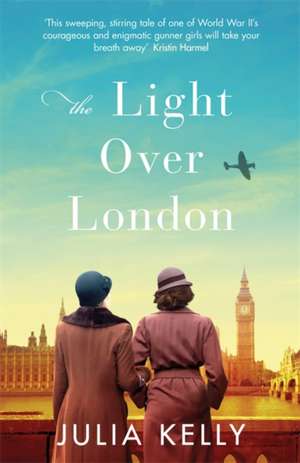 The Light Over London de Julia Kelly