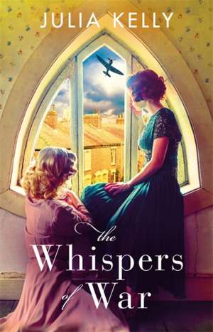 The Whispers of War de Julia Kelly