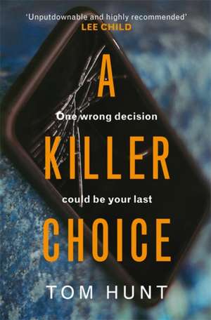 Hunt, T: A Killer Choice de Tom Hunt