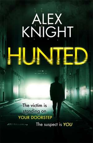 Hunted de Alex Knight