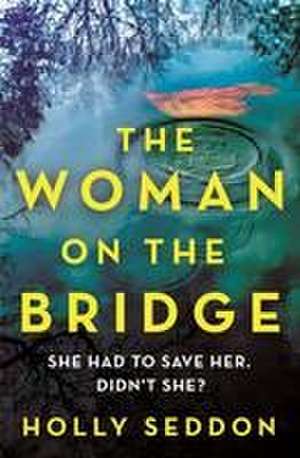 The Woman on the Bridge de Holly Seddon