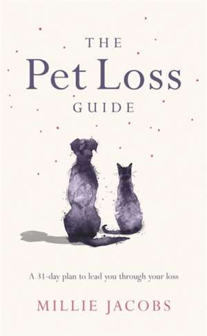 The Pet Loss Guide de Millie Jacobs