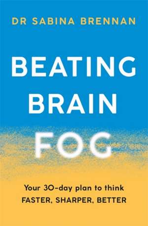 Beating Brain Fog de Sabina Brennan