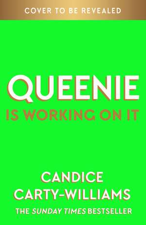 Queenie is Working on It de Candice Carty-Williams