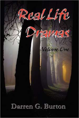 Real Life Dramas - Volume One de Darren G. Burton