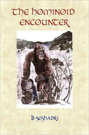 The Hominoid Encounter de B. Seshadri