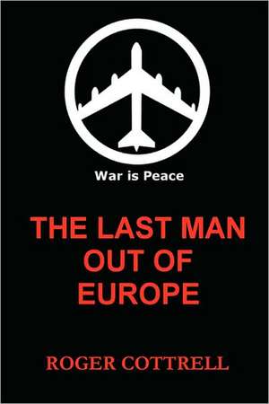 Last Man out of Europe de Roger Cottrell