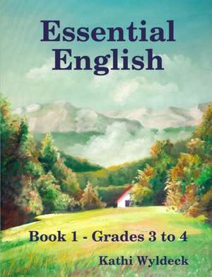 Essential English Book 1 de Kathi Wyldeck