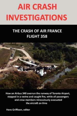 Air Crash Investigation: The Crash of Air France Flight 358 de Hans Griffioen