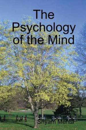 The Psychology of the Mind de Shyam Mehta