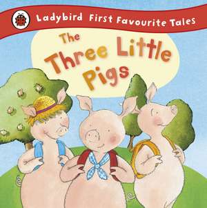 The Three Little Pigs: Ladybird First Favourite Tales de Nicola Baxter