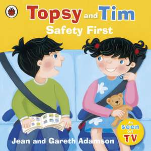 Topsy and Tim: Safety First de Jean Adamson