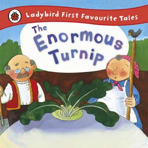 The Enormous Turnip: Ladybird First Favourite Tales de Irene Yates