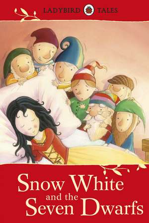 Ladybird Tales: Snow White and the Seven Dwarfs: Copii 5-8 ani de Vera Southgate