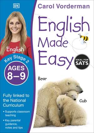 English Made Easy, Ages 8-9 (Key Stage 2): Supports the National Curriculum, English Exercise Book de Carol Vorderman