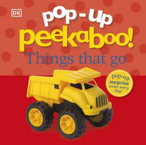 Pop-Up Peekaboo! Things That Go de DK