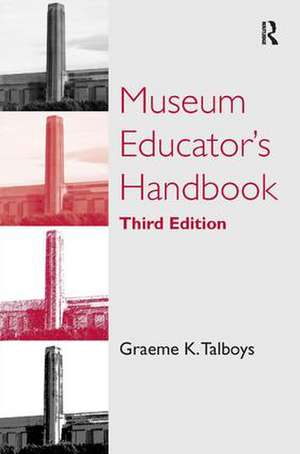 Museum Educator's Handbook de Graeme K. Talboys