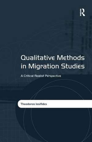 Qualitative Methods in Migration Studies: A Critical Realist Perspective de Theodoros Iosifides