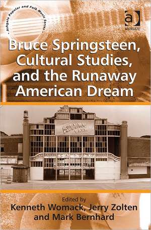 Bruce Springsteen, Cultural Studies, and the Runaway American Dream de Jerry Zolten