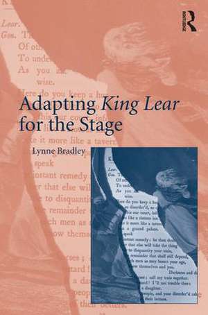 Adapting King Lear for the Stage de Lynne Bradley