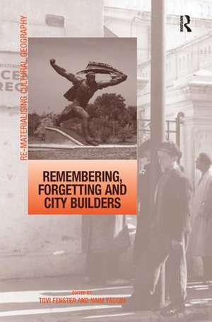 Remembering, Forgetting and City Builders de Haim Yacobi