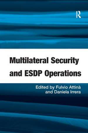 Multilateral Security and ESDP Operations de Fulvio Attinà