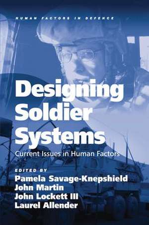 Designing Soldier Systems: Current Issues in Human Factors de John Martin