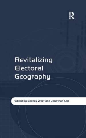 Revitalizing Electoral Geography de Jonathan Leib