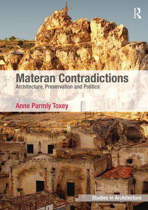 Materan Contradictions: Architecture, Preservation and Politics de Anne Parmly Toxey