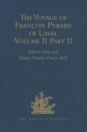 The Voyage of François Pyrard of Laval to the East Indies, the Maldives, the Moluccas, and Brazil: Volume II, Part 2 de Harry Charles Purvis Bell