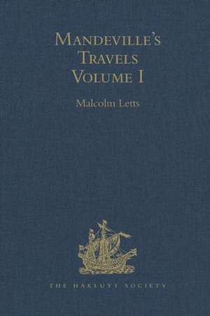 Mandeville's Travels: Texts and Translations, Volume I de Malcolm Letts